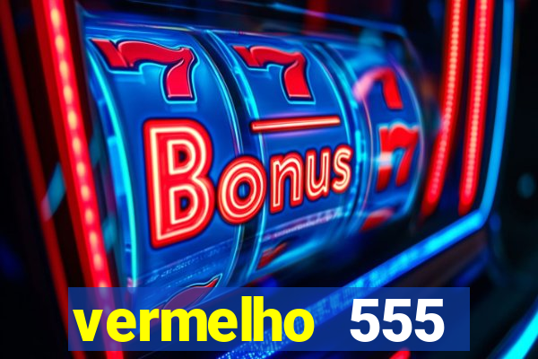 vermelho 555 plataforma de jogos